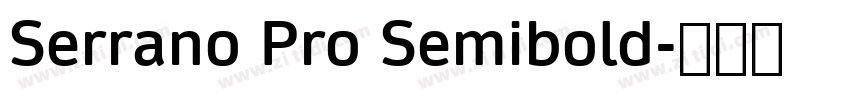 Serrano Pro Semibold字体转换 Serrano Pro Semibold字体转换